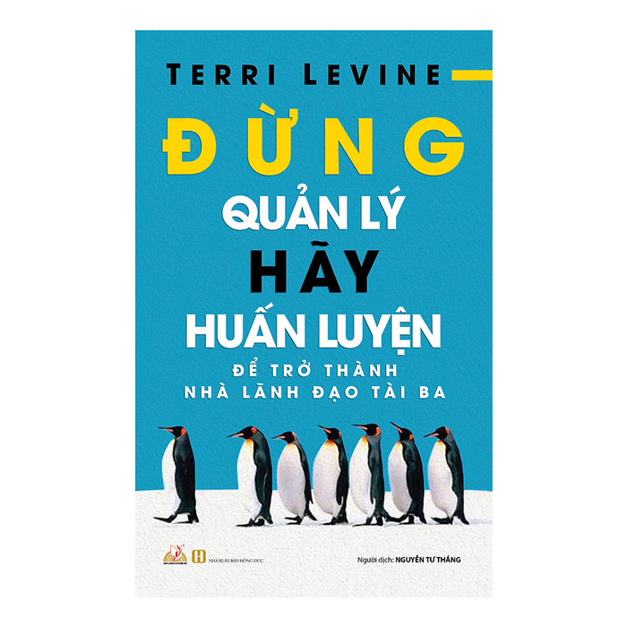 Đừng Quản Lý, Hãy Huấn Luyện Đừng Quản Lý, Hãy Huấn Luyện