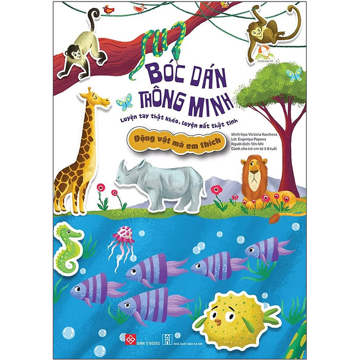 Bóc Dán Thông Minh - Luyện Tay Thật Khéo, Luyện Mắt Thật Tinh - Động Vật Mà Em Thích Bóc Dán Thông Minh - Luyện Tay Thật Khéo, Luyện Mắt Thật Tinh - Động Vật Mà Em Thích