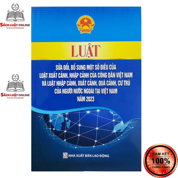 Sách - Luật Sửa Đổi Bổ Sung Một Số Điều Của Luật Xuất Nhập Cảnh Nhập Cảnh Của Công Dân Việt Nam ... (Nxb Lao Động) Sách - Luật Sửa Đổi Bổ Sung Một Số Điều Của Luật Xuất Nhập Cảnh Nhập Cảnh Của Công Dân Việt Nam ... (Nxb Lao Động)