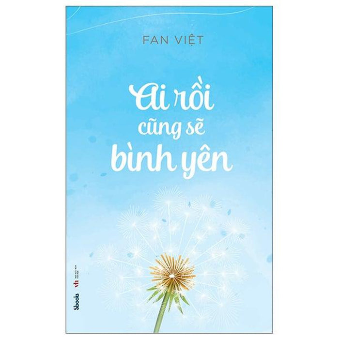 Ai Rồi Cũng Sẽ Bình Yên - Tái Bản Ai Rồi Cũng Sẽ Bình Yên - Tái Bản