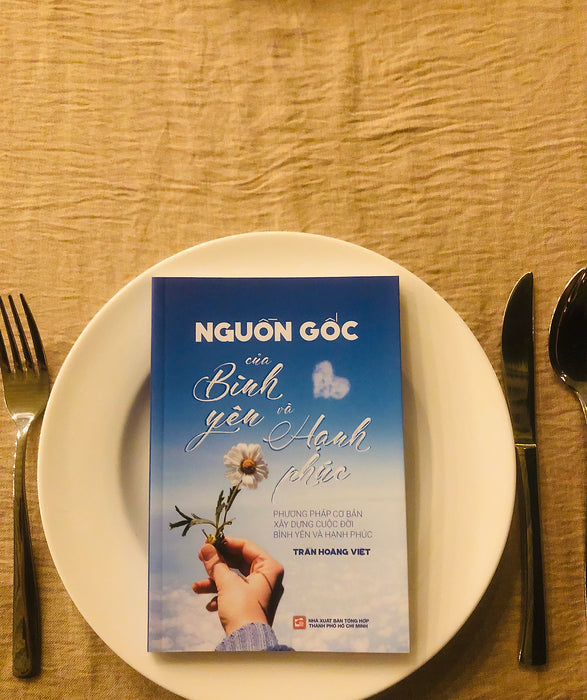 Nguồn Gốc Của Bình Yên Và Hạnh Phúc Nguồn Gốc Của Bình Yên Và Hạnh Phúc