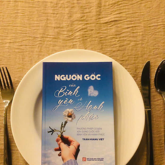 Nguồn Gốc Của Bình Yên Và Hạnh Phúc Nguồn Gốc Của Bình Yên Và Hạnh Phúc