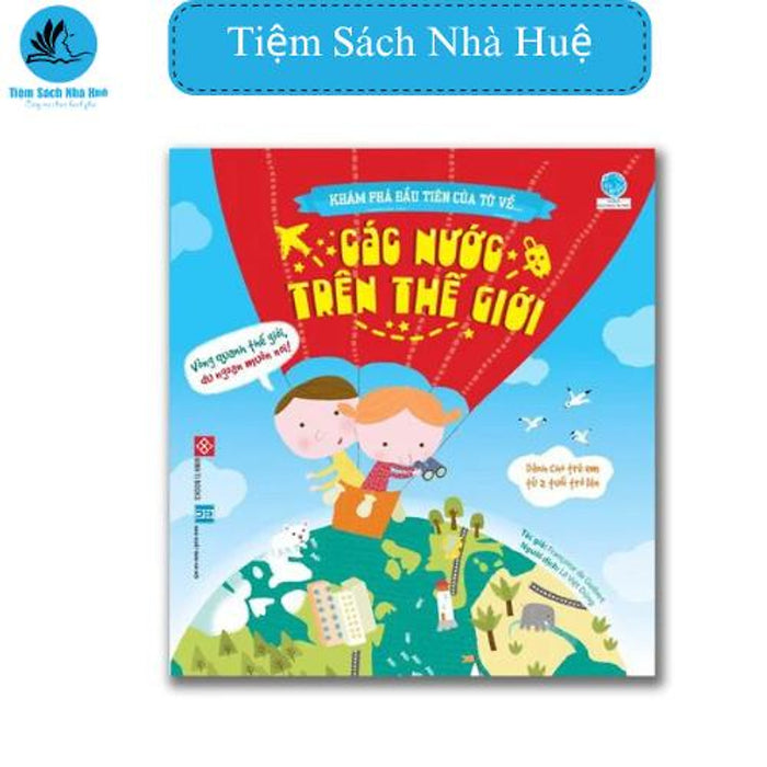 Sách Khám Phá Đầu Tiên Của Tớ Về..._Các Nước Trên Thế Giới, Sở Thích Cá Nhân, Đinh Tị Sách Khám Phá Đầu Tiên Của Tớ Về..._Các Nước Trên Thế Giới, Sở Thích Cá Nhân, Đinh Tị