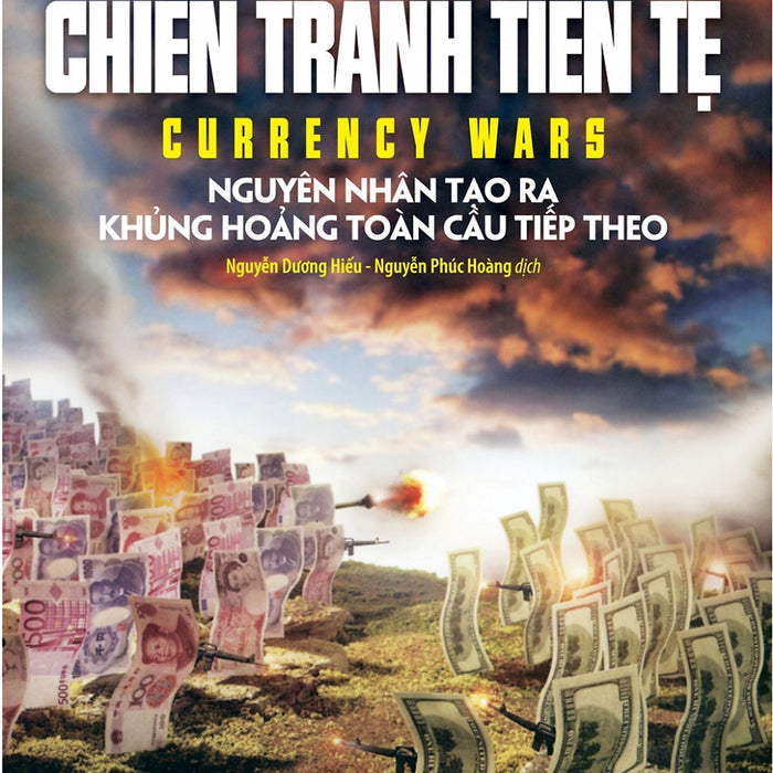 Các Cuộc Chiến Tranh Tiền Tệ Các Cuộc Chiến Tranh Tiền Tệ