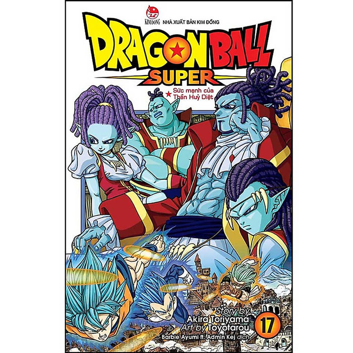 Dragon Ball Super Tập 17: Sức Mạnh Của Thần Huỷ Diệt Dragon Ball Super Tập 17: Sức Mạnh Của Thần Huỷ Diệt