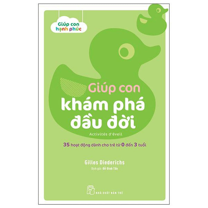 Giúp Con Hạnh Phúc - Giúp Con Khám Phá Đầu Đời Giúp Con Hạnh Phúc - Giúp Con Khám Phá Đầu Đời