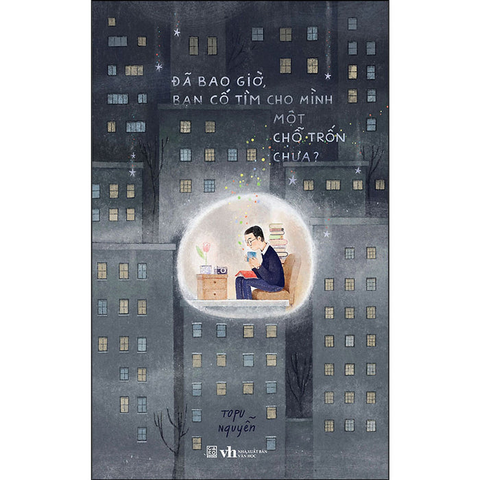 Đã Bao Giờ, Bạn Cố Tìm Cho Mình Một Chỗ Trốn Chưa? Đã Bao Giờ, Bạn Cố Tìm Cho Mình Một Chỗ Trốn Chưa?