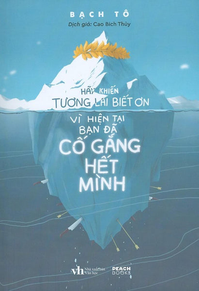 Hãy Khiến Tương Lai Biết Ơn Vì Hiện Tại Bạn Đã Cố Gắng Hết Mình (Tặng Kèm: 01 Bookmark)