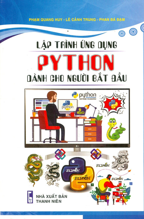 Lập Trình Ứng Dụng Python Dành Cho Người Bắt Đầu Lập Trình Ứng Dụng Python Dành Cho Người Bắt Đầu