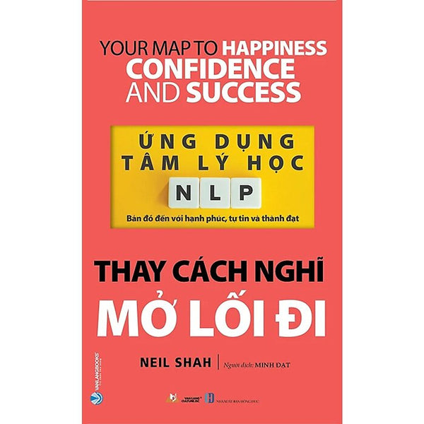 Ứng Dụng Tâm Lý Học Nlp - Thay Cách Nghĩ Mở Lối Đi