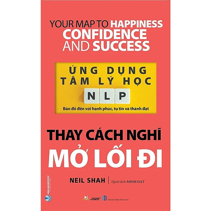 Ứng Dụng Tâm Lý Học Nlp - Thay Cách Nghĩ Mở Lối Đi Ứng Dụng Tâm Lý Học Nlp - Thay Cách Nghĩ Mở Lối Đi