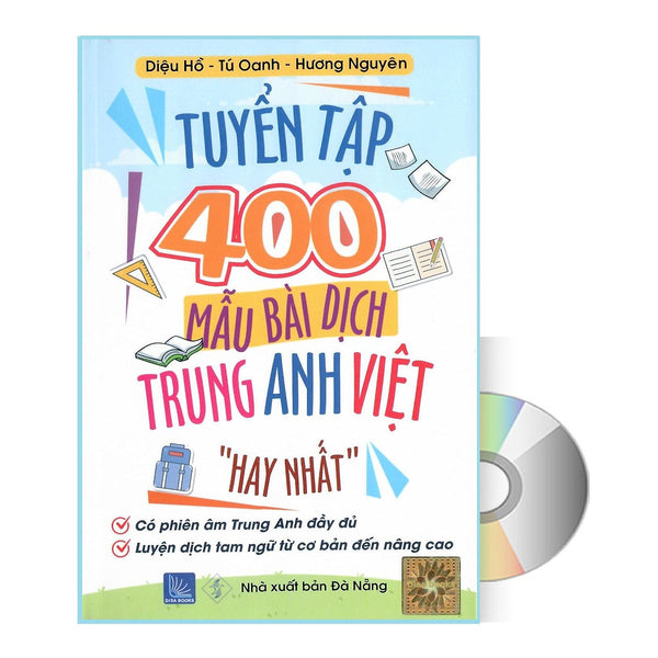 TuyểN TậP 400 MẫU BàI DịCh Anh Hoa ViệT Hay NhấT Từ Cơ BảN ĐếN Nâng Cao Có Phiên Âm Anh Trung KèM Dvd Audio Nghe