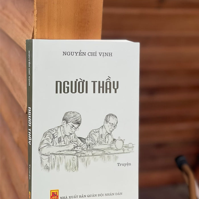 Người Thầy - Nguyễn Chí Vịnh (Bìa Mềm) Người Thầy - Nguyễn Chí Vịnh (Bìa Mềm)