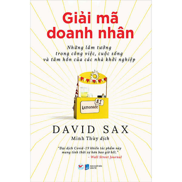 Giải Mã Doanh Nhân - Những Lầm Tưởng Trong Công Việc, Cuộc Sống Và Tâm Hồn Của Các Nhà Khởi Nghiệp