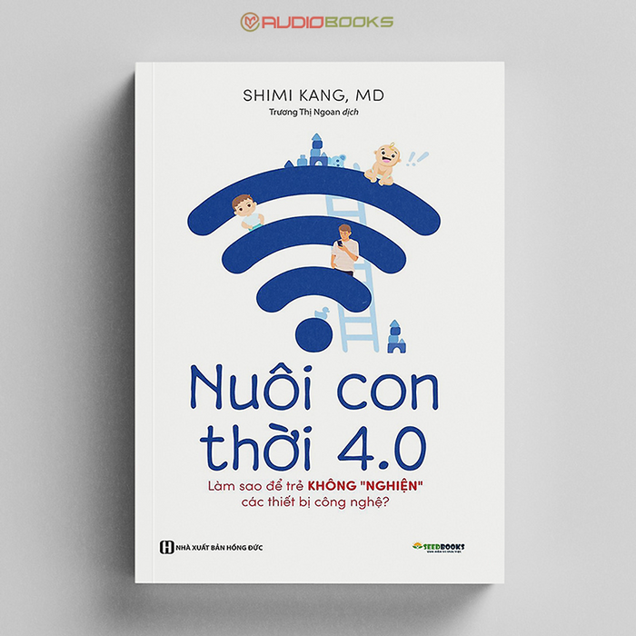 Nuôi Con 4.0 - Làm Thế Nào Để Trẻ Không Bị Nghiện Thiết Bị Công Nghệ? Nuôi Con 4.0 - Làm Thế Nào Để Trẻ Không Bị Nghiện Thiết Bị Công Nghệ?