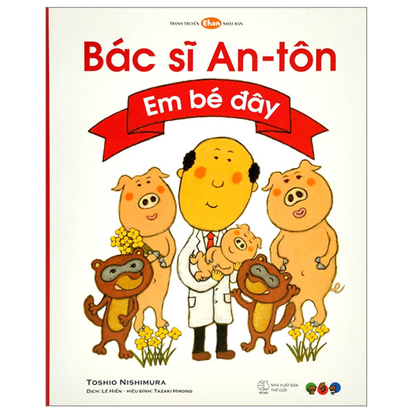 Tranh Truyện Ehon Nhật Bản - Bác Sĩ An-Tôn - Em Bé Đây