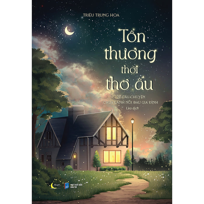Tổn Thương Thời Thơ Ấu - 27 Câu Chuyện Chữa Lành Nỗi Đau Gia Đình Tổn Thương Thời Thơ Ấu - 27 Câu Chuyện Chữa Lành Nỗi Đau Gia Đình