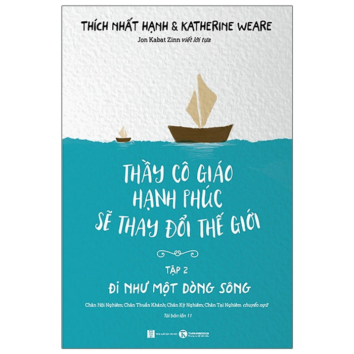 Thầy Cô Giáo Hạnh Phúc Sẽ Thay Đổi Thế Giới - Tập 2 - Đi Như Một Dòng Sông (Tái Bản) Thầy Cô Giáo Hạnh Phúc Sẽ Thay Đổi Thế Giới - Tập 2 - Đi Như Một Dòng Sông (Tái Bản)