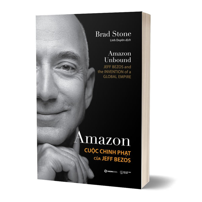 Amazon - Cuộc Chinh Phạt Của Jeff Bezos Amazon - Cuộc Chinh Phạt Của Jeff Bezos