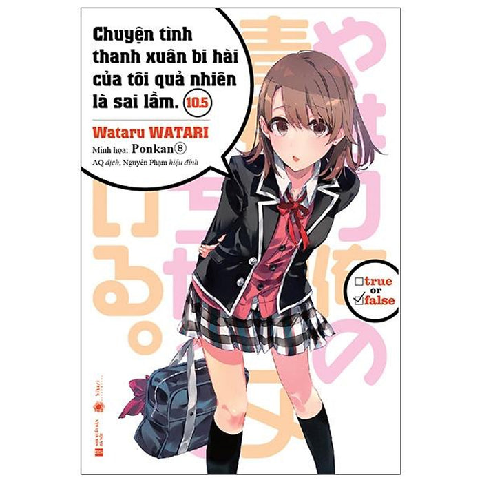 Chuyện Tình Thanh Xuân Bi Hài Của Tôi Quả Nhiên Là Sai Lầm - Tập 10.5 - Tặng Kèm Bookmark Chuyện Tình Thanh Xuân Bi Hài Của Tôi Quả Nhiên Là Sai Lầm - Tập 10.5 - Tặng Kèm Bookmark