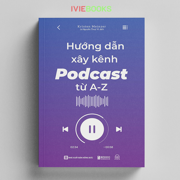 Hướng Dẫn Xây Kênh Podcast Từ A - Z Hướng Dẫn Xây Kênh Podcast Từ A - Z