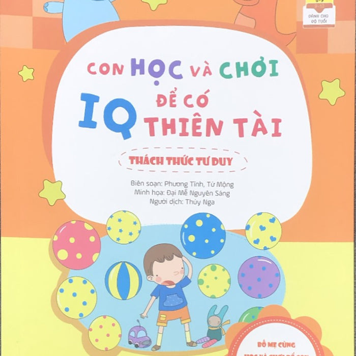 Con Học Và Chơi Để Có Iq Thiên Tài ( Thách Thức Tư Duy) Con Học Và Chơi Để Có Iq Thiên Tài ( Thách Thức Tư Duy)