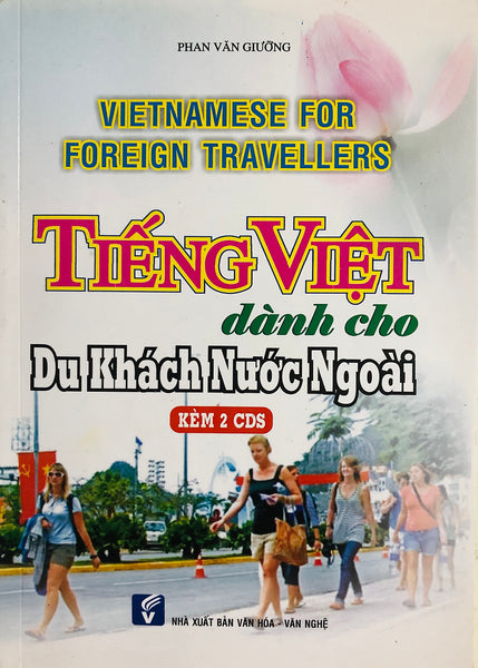 Tiếng Việt Dành Cho Khách Du Lịch - Vietnamese For Foreign Travellers (With 2Cds/Files)