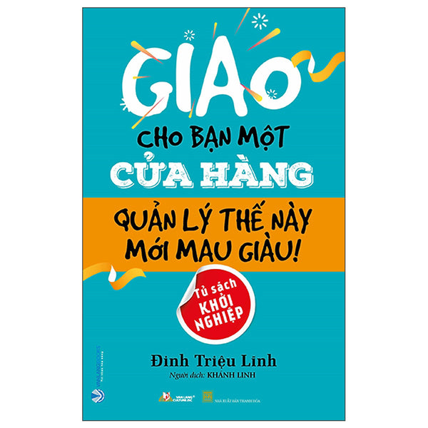 Giao Cho Bạn Một Cửa Hàng Quản Lý Thế Này Mới Mau Giàu - Đinh Triệu Lĩnh