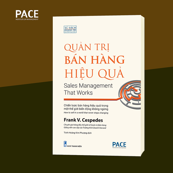 Sách Pace Books - Quản Trị Bán Hàng Hiệu Quả (Sales Management That Works) - Frank V. Cespedes