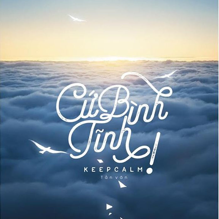 Cứ Bình Tĩnh! (Keep Calm) Cứ Bình Tĩnh! (Keep Calm)