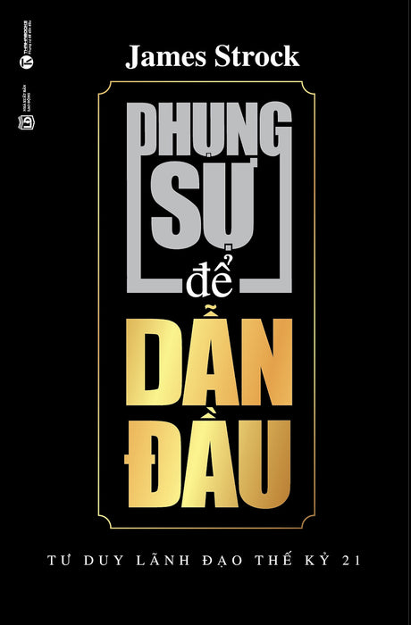 Phụng Sự Để Dẫn Đầu Phụng Sự Để Dẫn Đầu