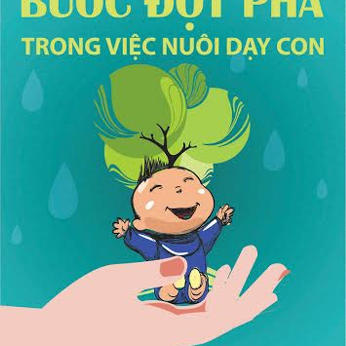 Bước Đột Phá Trong Việc Nuôi Dạy Con Bước Đột Phá Trong Việc Nuôi Dạy Con