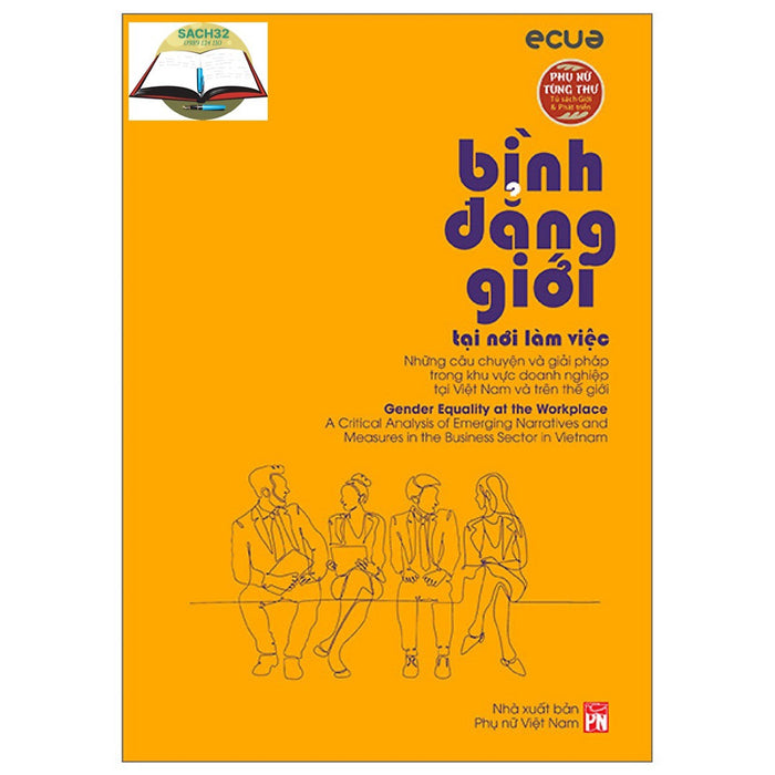 Phụ Nữ Tùng Thư - Tủ Sách Giới Và Phát Triển - Bình Đẳng Giới Tại Nơi Làm Việc Phụ Nữ Tùng Thư - Tủ Sách Giới Và Phát Triển - Bình Đẳng Giới Tại Nơi Làm Việc