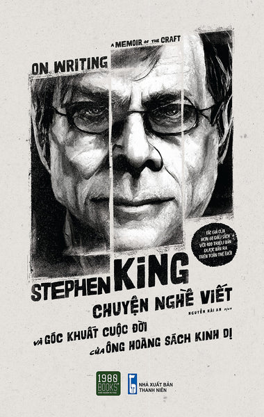 On Writing A Memoir Of The Craft - Chuyện Nghề Viết Và Góc Khuất Cuộc Đời Của Ông Hoàng Kinh Dị - Stephen King