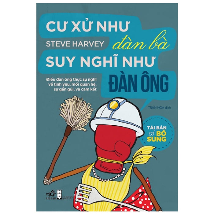 Cư Xử Như Đàn Bà Suy Nghĩ Như Đàn Ông Cư Xử Như Đàn Bà Suy Nghĩ Như Đàn Ông