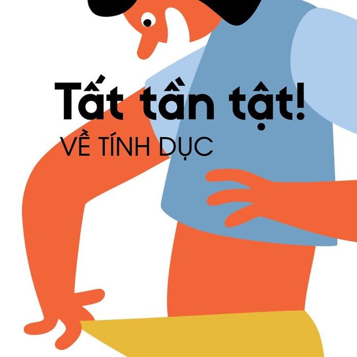 Sách Tâm Lý Học-Tất Tần Tật! Về Tính Dục Sách Tâm Lý Học-Tất Tần Tật! Về Tính Dục