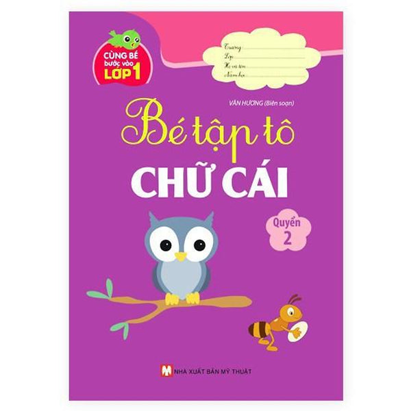 Cùng Bé Bước Vào Lớp 1  Bé Tập Tô Chữ Cái  Quyển 2 - Bản Quyền
