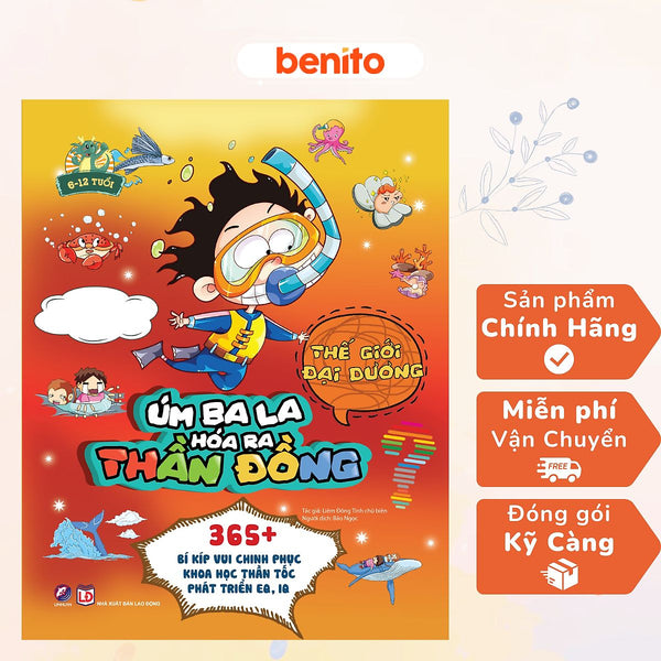 Benito - Sách Thiêu Nhi - Úm Ba La, Hóa Ra Thần Đồng - Thế Giới Đại Dương - Linh Lan Books