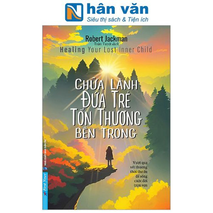 Chữa Lành Đứa Trẻ Tổn Thương Bên Trong Chữa Lành Đứa Trẻ Tổn Thương Bên Trong