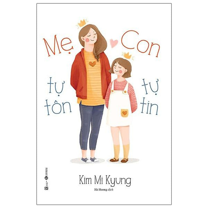 Mẹ Tự Tôn - Con Tự Tin Mẹ Tự Tôn - Con Tự Tin