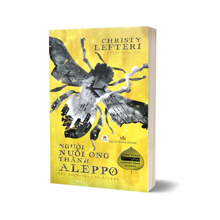 Người Nuôi Ong Thành Aleppo - The Beekeeper Of Aleppo (Aspen Words Literary Prize Winner) Người Nuôi Ong Thành Aleppo - The Beekeeper Of Aleppo (Aspen Words Literary Prize Winner)