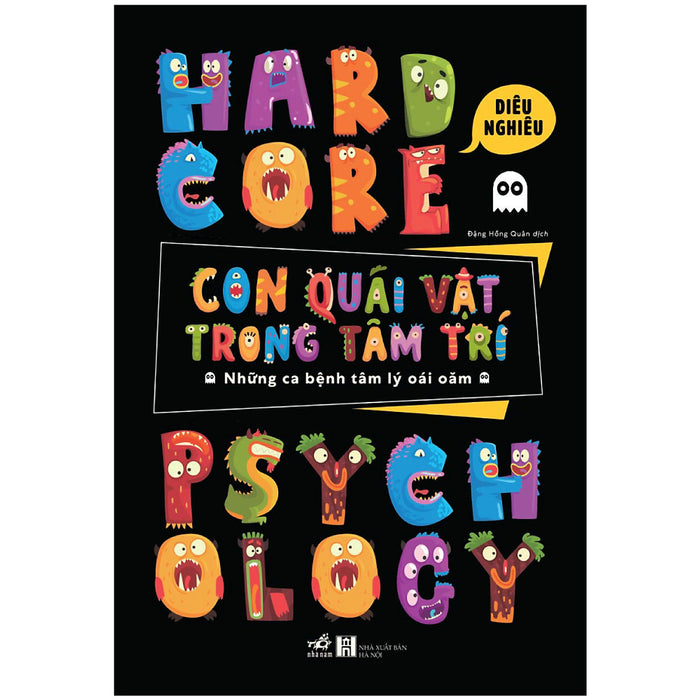 Sách - Con Quái Vật Trong Tâm Trí: Những Ca Bệnh Tâm Lý Oái Oăm (Hardcore Psychology) (Diêu Nghiêu) - Nhã Nam Official Sách - Con Quái Vật Trong Tâm Trí: Những Ca Bệnh Tâm Lý Oái Oăm (Hardcore Psychology) (Diêu Nghiêu) - Nhã Nam Official