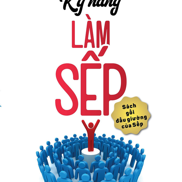 Kỹ Năng Làm Sếp Kỹ Năng Làm Sếp