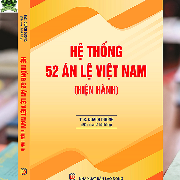 Hệ Thống 52 Án Lệ Việt Nam (Hiện Hành) Hệ Thống 52 Án Lệ Việt Nam (Hiện Hành)