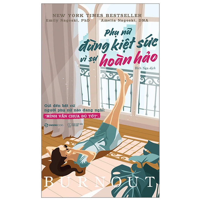 Phụ Nữ - Đừng Kiệt Sức Vì Sự Hoàn Hảo Phụ Nữ - Đừng Kiệt Sức Vì Sự Hoàn Hảo