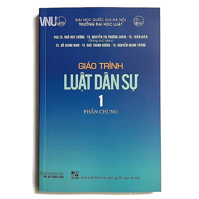 Giáo Trình Luật Dân Sự Tập 1 - Phần Chung (Pgs.Ts. Ngô Huy Cương) Giáo Trình Luật Dân Sự Tập 1 - Phần Chung (Pgs.Ts. Ngô Huy Cương)