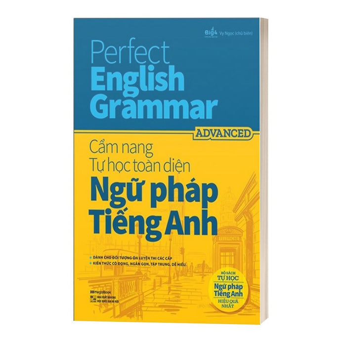 Perfect English Grammar - Cẩm Nang Tự Học Toàn Diện Ngữ Pháp Tiếng Anh - Advanced Perfect English Grammar - Cẩm Nang Tự Học Toàn Diện Ngữ Pháp Tiếng Anh - Advanced