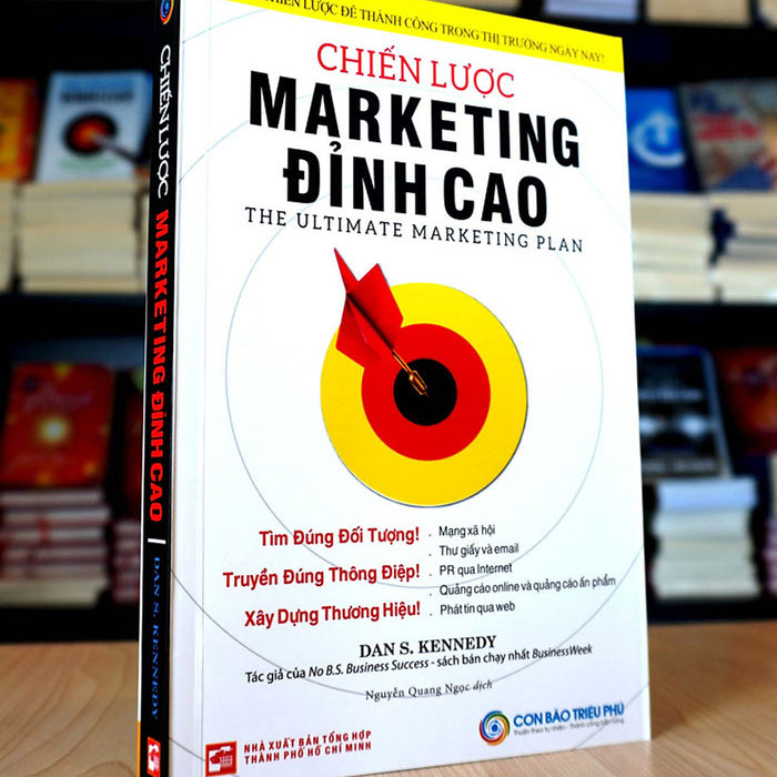Chiến Lược Marketing Đỉnh Cao (Dan Kennedy) Chiến Lược Marketing Đỉnh Cao (Dan Kennedy)