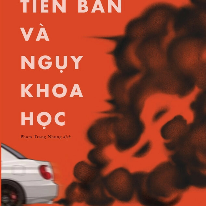 Tiền Bẩn Và Ngụy Khoa Học -  David Michaels - Phạm Trang Nhung Dịch - (Bìa Mềm) Tiền Bẩn Và Ngụy Khoa Học -  David Michaels - Phạm Trang Nhung Dịch - (Bìa Mềm)