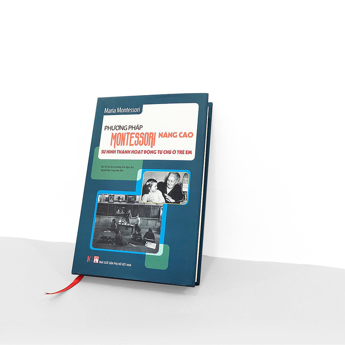Sách Phương Pháp Montessori Nâng Cao - Sự Hình Thành Hoạt Động Tự Chủ Ở Trẻ Em Sách Phương Pháp Montessori Nâng Cao - Sự Hình Thành Hoạt Động Tự Chủ Ở Trẻ Em
